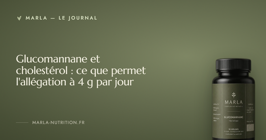 Glucomannane et cholestérol : ce que permet l'allégation à 4 g par jour — Marla, le journal du glucomannane de konjac